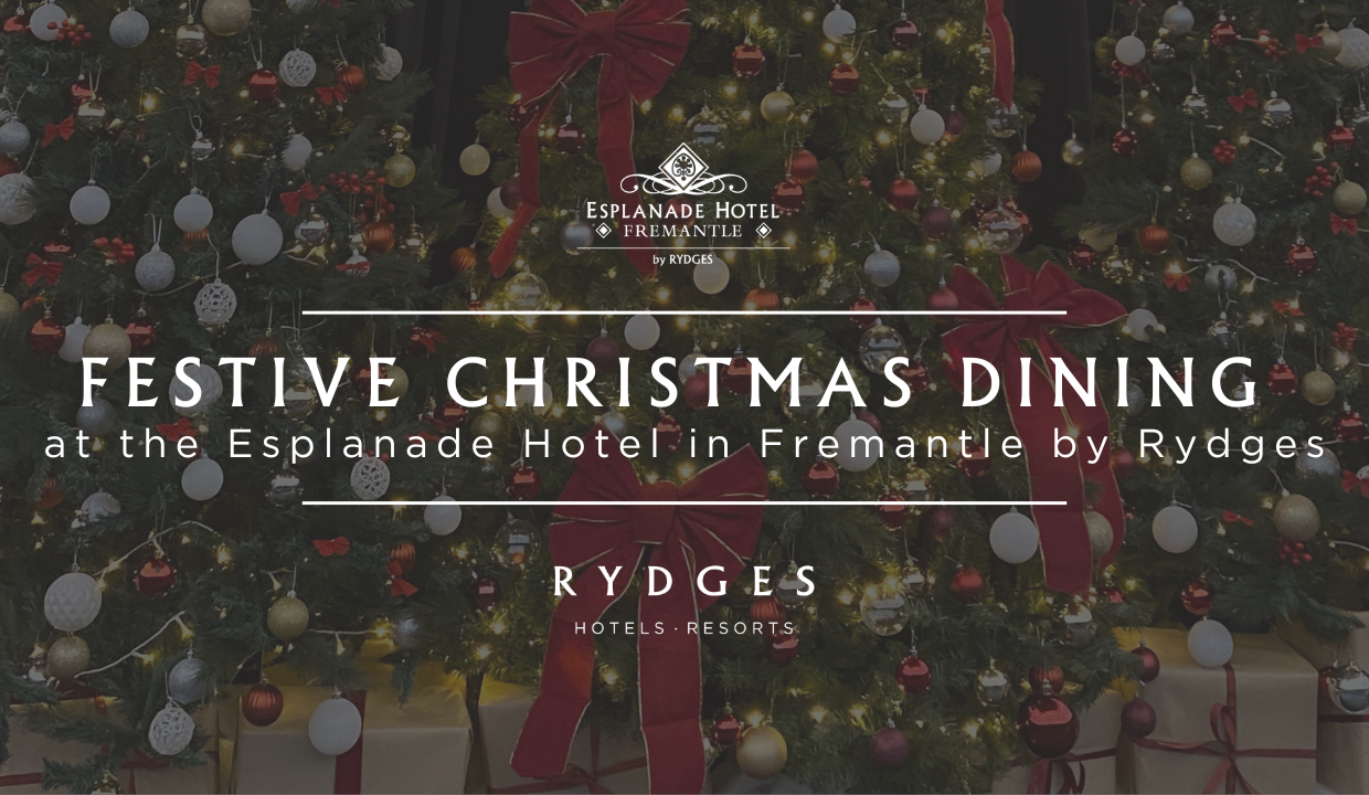 Festive Dining at Esplanade Hotel Fremantle 2026